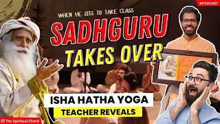 Isha hatha yoga teacher reveals  Sadhguru takes over while taking Class  Feat Tushar Anna [upl. by Ellevart]