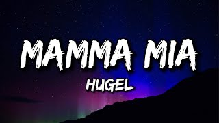 HUGEL  Mamma Mia Lyrics feat Amber Van Day [upl. by Hynda]