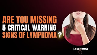 5 Warning Signs of Lymphoma You Shouldnt Ignore [upl. by Iruahs]