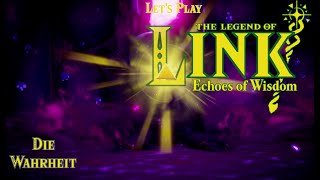 The Legend of Zelda  Echoes of Wisdom🪄33 Die Wahrheit [upl. by Phillada]