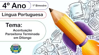 4º Ano  Acentuação Paroxítona Terminada em Ditongo [upl. by Arehsat]