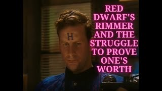 Red Dwarfs Rimmer and the Struggle to Prove Ones Worth [upl. by Nyret252]