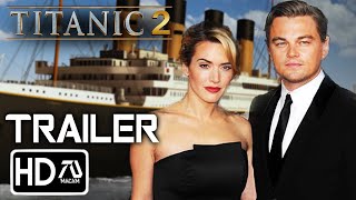 Titanic 2 quotJack Returnsquot Trailer 4 HD Leanardo Dicaprio Kate Winslet  Fan Made [upl. by Otipaga]