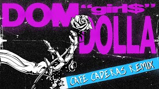 Dom Dolla  girl CAFE CADERAS REMIX [upl. by Esilahs723]