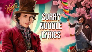 Sorry Noodle Lyrics From quotWonkaquot Timothée Chalamet [upl. by Eatnhoj]