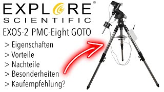 EINE FÜR ALLES  Explore Scientific EXOS2GT PMCEight GoTo Montierung [upl. by Arised]