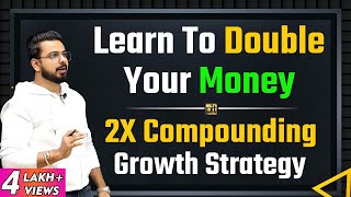 Learn to Double Your Money  2X Compounding Interest Investment  Pushkar Raj Thakur [upl. by Henarat]