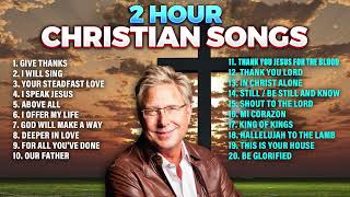 🔴 2 Hours of Don Moen Christian Songs [upl. by Toms635]