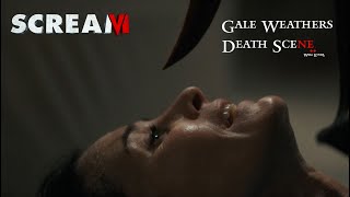 Scream VI  Gale Weathers Death SceneKinda [upl. by Maggee]