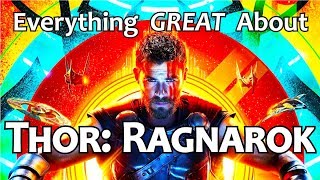 Everything GREAT About Thor Ragnarok [upl. by Wallie]