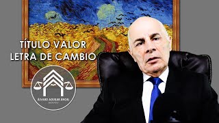 TÍTULOS VALORES  LETRA DE CAMBIO ABOGADO  ÁLVARO AGUILAR [upl. by Notyalc]