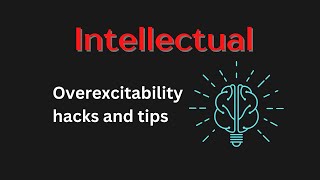 Intellectual Overexcitability Tips dealing with a brain that runs too hot [upl. by Ahsiele198]