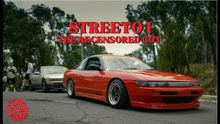 STREETO 1  THE RECENSORED CUT [upl. by Eidoow304]