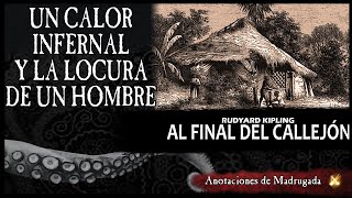 AL FINAL DEL CALLEJÓN  Rudyard Kipling  Cuento de terror [upl. by Damarra]