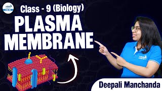 Plasma Membrane  Class9Biology  Deepali Manchanda  Infinity Learn 9amp10 [upl. by Dutch]