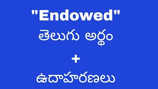 Endowed meaning in telugu with examples  Endowed తెలుగు లో అర్థం Meaning in Telugu [upl. by Appleton]