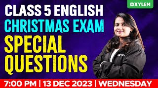 Class 5 English  Christmas Exam  Special Questions  Dont Miss It  Xylem Class 5 [upl. by Leunad913]