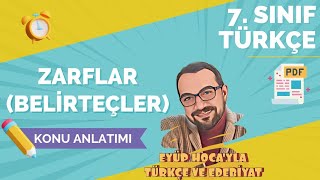 7 SINIF TÜRKÇE ZARFLAR  BELİRTEÇLER KONU ANLATIMI [upl. by Thayer]