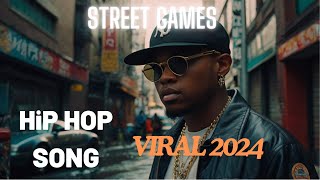 Street Games  Viral TikTok Song Hip Hop Music 2024 [upl. by Onailerua]