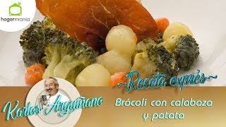 Receta de Brócoli con calabaza y patata por Karlos Arguiñano [upl. by Latsyrhc]