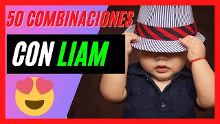 NOMBRES que combinan con LIAM  Nombres COMPUESTOS con LIAM  Nombres compuestos para niños 👶🏻🥰 [upl. by Itsyrc]