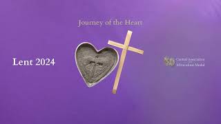 Journey of the Heart Welcome to Our 2024 Lenten Video Series [upl. by Etteloiv]