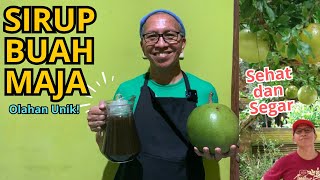 MEMBUAT SIRUP BUAH MAJA  BERENUK BERENUNG SEHAT DAN SEGAR [upl. by Atiuqaj]