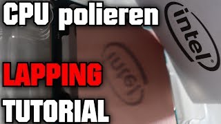 CPU schleifen amp polieren LAPPING TUTORIAL [upl. by Ydda]