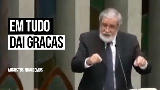 Em tudo dai Graças  Augustus Nicodemus [upl. by Ettenom]