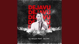 Dejavu feat Salima [upl. by Lednik]