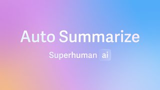 Superhuman AI Auto Summarize [upl. by Teodoro68]