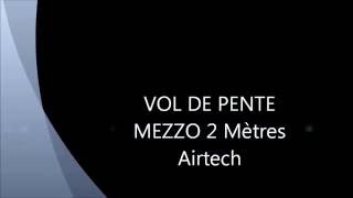 Vol de pente  MEZZO 2 Airtech  Slope soaring [upl. by Ikoek]