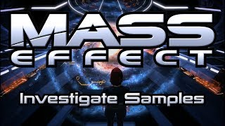 Mass Effect  Investigate Samples [upl. by Wilfrid]