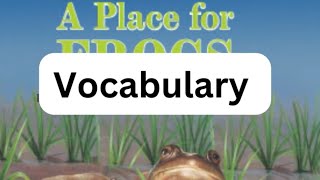 A Place for Frogs Vocabulary  Unit 2 Lesson 2  myView literacy Grade 5 [upl. by Hestia]