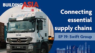 Swift Group Connecting Essential Supply Chains  Building Asia with UOB [upl. by Halland]