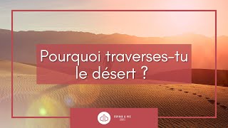 Pourquoi traverses tu un désert spirituel [upl. by Bakki]