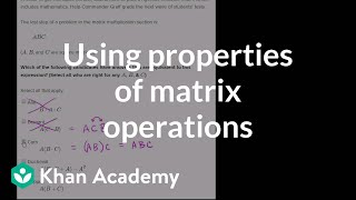 Equivalent matrix expressions  Matrices  Precalculus  Khan Academy [upl. by Fretwell]