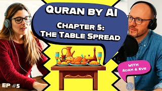 Quran Commentary by AI Adam amp Eve Discuss Chapter 5 The Table Spread AlMaidah [upl. by Nolak]