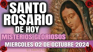 EL SANTO ROSARIO DE HOY MIERCOLES 02 DE OCTUBRE 2024 MISTERIOS GLORIOSOS  EL SANTO ROSARIO DE HOY [upl. by Comstock]