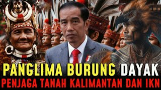 TERUNGKAP  KESAKTIAN PANGLIMA BURUNG DAYAK PENJAGA TANAH KALIMANTAN DAN IKN [upl. by Tychon]