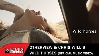 Otherview amp Chris Willis  Wild Horses  Official Music Video [upl. by Enirrok763]