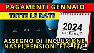 ASSEGNO DI INCLUSIONE 2024 NASPI E PENSIONI GENNAIO 2024 DATE PAGAMENTI [upl. by Lamson]