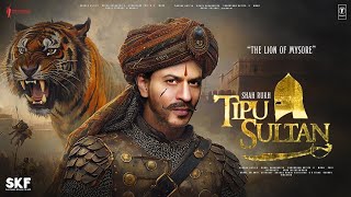 Tipu Sultan  Trailer  Shah Rukh Khan  The Lion of Mysore  Salman K  Amitabh  Soon In Theatres [upl. by Gnouhp]