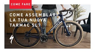 Come assemblare la tua nuova Specialized Tarmac SL7  ITA [upl. by Atnoid]