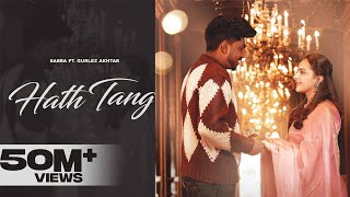 Hath Tang Official Video Sabba ft Gurlez Akhtar  Laddi Gill  Punjabi Songs 2023 [upl. by Herzig523]