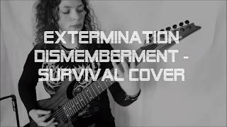 Extermination Dismemberment  Survival Cover [upl. by Xenophon]