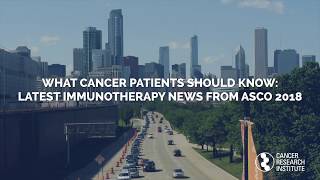 What Cancer Patients Should Know Latest Immunotherapy News from ASCO 2018 [upl. by Backler]