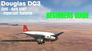 Douglas DC3 Cold  dark start BEGGINERS GUIDE  MSFS2020 [upl. by Erickson]