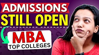 Top MBA Colleges Where You Can Still Apply ✅ MBA Colleges Applications Still Open 🔥mba [upl. by Safire901]