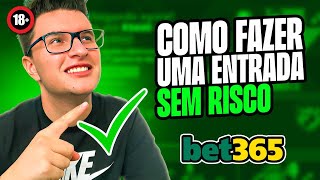 BET365  Como Fazer Uma Entrada SEM RISCO na BET365 [upl. by Enaed]